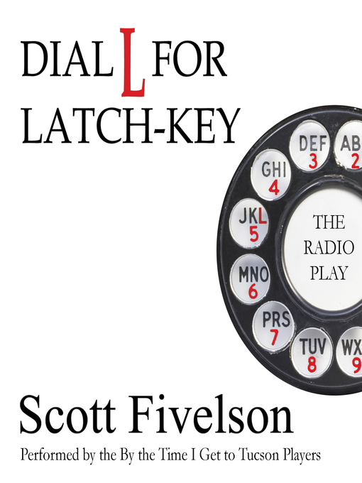 Title details for Dial L for Latch-Key by Scott Fivelson - Wait list